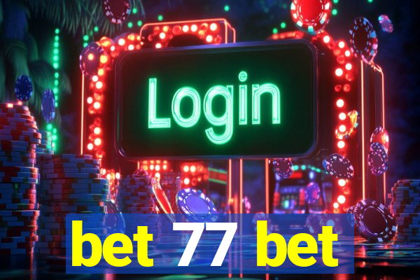 bet 77 bet